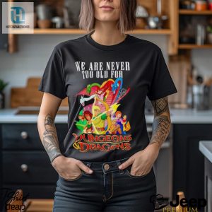 Mens We Are Never Too Old For Dungeons And Dragons Shirt hotcouturetrends 1 1