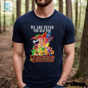 Mens We Are Never Too Old For Dungeons And Dragons Shirt hotcouturetrends 1 7