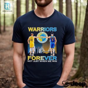 Warriors Stephen Curry And Klay Thompson Forever Not Just When We Win Shirt hotcouturetrends 1 3