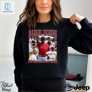 Rafael Devers Everyone Knows What We Need Vintage Bootleg Shirt hotcouturetrends 1 3