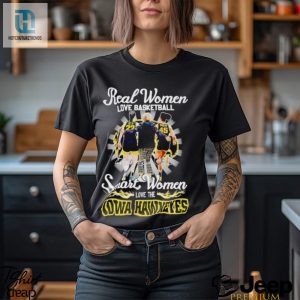 Real Women Love Basketball Smart Women Love The Iowa Hawkeyes Shirt hotcouturetrends 1 2