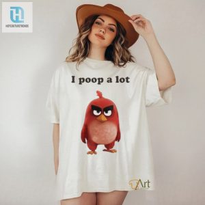 I Poop A Lot Angry Birds Funny Shirt hotcouturetrends 1 2