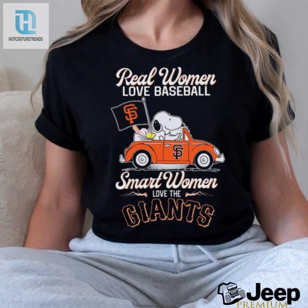 Peanuts Snoopy And Woodstock On Car Real Women Love Baseball Smart Women Love The San Francisco Giants Shirt 