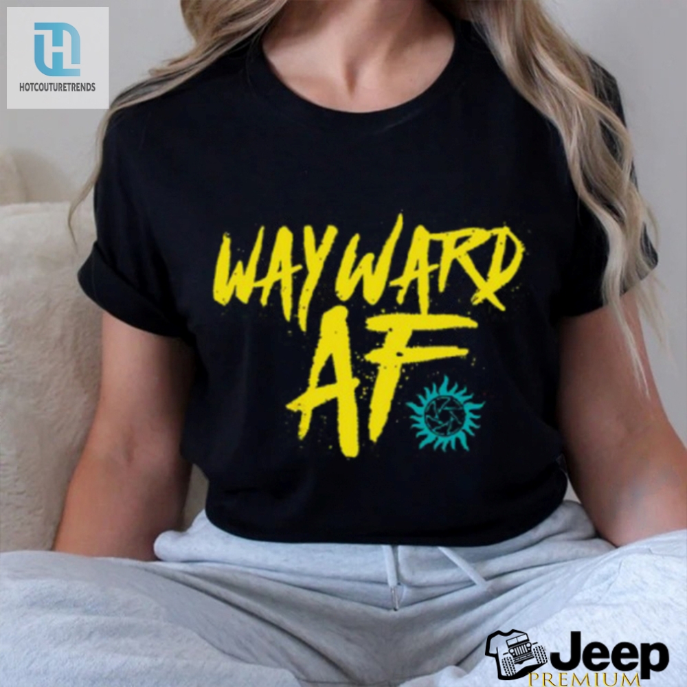 Wayward Af T Shirt 