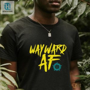 Wayward Af T Shirt hotcouturetrends 1 3