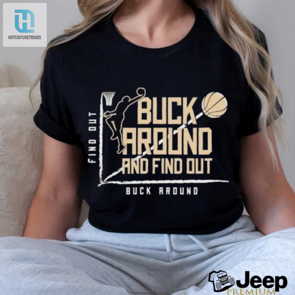 Buck Around Find Out Milwaukee Bucks Basketball Shirt 
