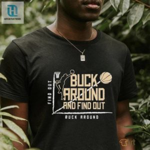 Buck Around Find Out Milwaukee Bucks Basketball Shirt hotcouturetrends 1 3