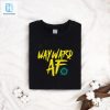 Wayward Af T Shirt hotcouturetrends 1 4
