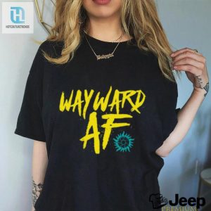 Wayward Af T Shirt hotcouturetrends 1 6