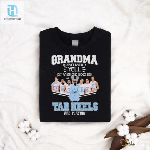 Grandma Doesnt Usually Yell But When She Does Her North Carolina Tar Heels Basketball Are Playing Shirt hotcouturetrends 1