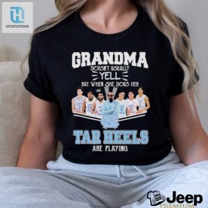 Grandma Doesnt Usually Yell But When She Does Her North Carolina Tar Heels Basketball Are Playing Shirt hotcouturetrends 1 3