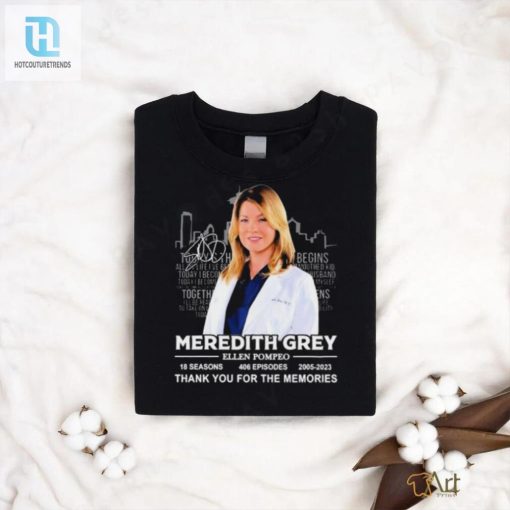 Official Meredith Grey Ellen Pompeo 2005 2023 Thank You For The Memories Signature Shirt hotcouturetrends 1