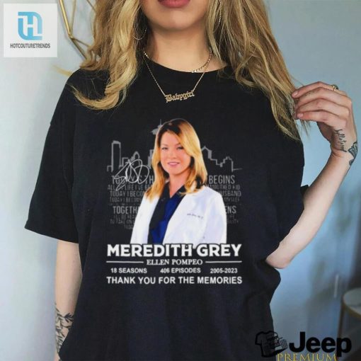 Official Meredith Grey Ellen Pompeo 2005 2023 Thank You For The Memories Signature Shirt hotcouturetrends 1 2