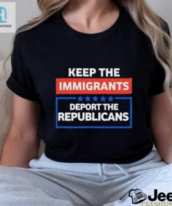 Official Keep The Immigrants Deport The Republicans Shirt hotcouturetrends 1 3