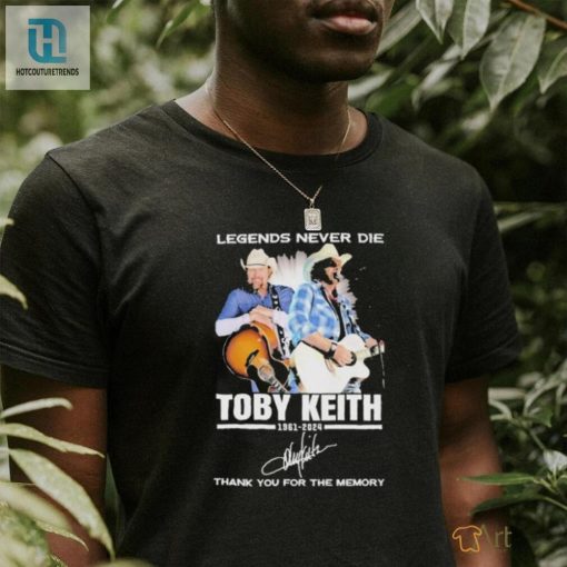 Legends Never Die Toby Keith 1961 2024 Thank You For The Memories Signatures Shirt hotcouturetrends 1 1
