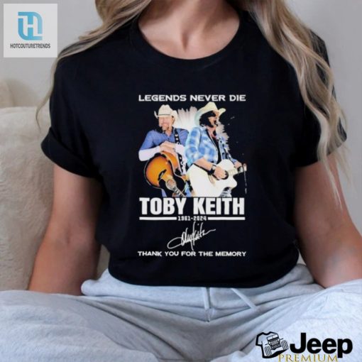 Legends Never Die Toby Keith 1961 2024 Thank You For The Memories Signatures Shirt hotcouturetrends 1 3