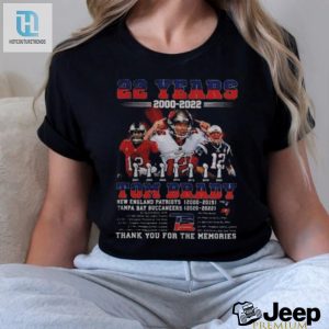 22 Years 20002022 Tom Brady New England Patriots Tampa Bay Shirt hotcouturetrends 1 3