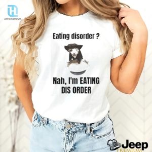 Sillyteestudio Eating Disorder Nahim Eating Dis Order Shirt hotcouturetrends 1 3