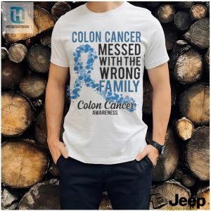 Official Colon Cancer Messed With Wrong Family Colon Cancer Awareness T Shirt hotcouturetrends 1 2