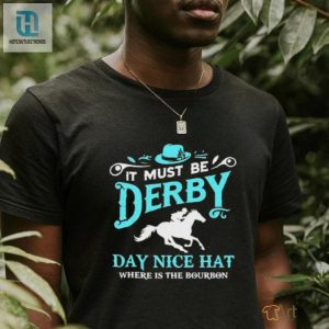 Kentucky Derby Cowboy It Must Be Derby Day Nice Hat Where Is The Bourbon Shirt hotcouturetrends 1 2