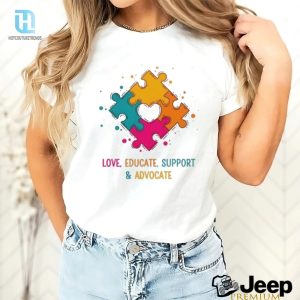 Love Educate Support And Advocate Cute Autism Teacher Shirt hotcouturetrends 1 3