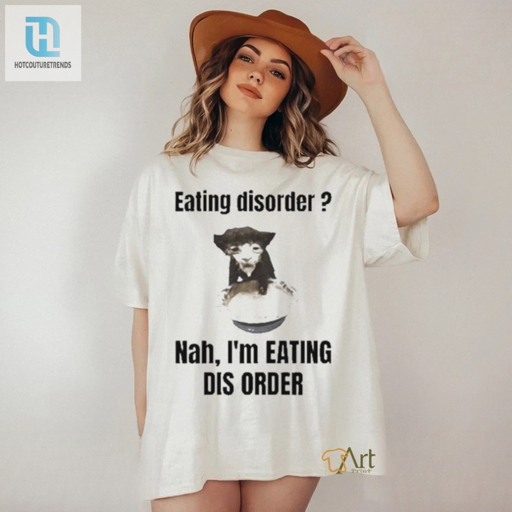 Sillyteestudio Eating Disorder Nahim Eating Dis Order Shirt 