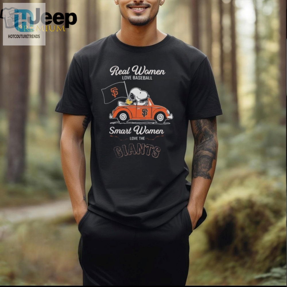 Official Peanuts Snoopy And Woodstock On Car Real Women Love Baseball Smart Women Love The Sf Giants T Shirt 