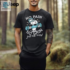Peanuts Snoopy No Pain No Gain Shirt hotcouturetrends 1 2