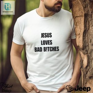 Quan Content Jesus Loves Bad Btches Shirt hotcouturetrends 1 3