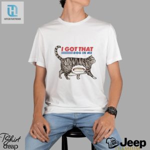 New Rare I Got That Dog In Me Shirt hotcouturetrends 1 1