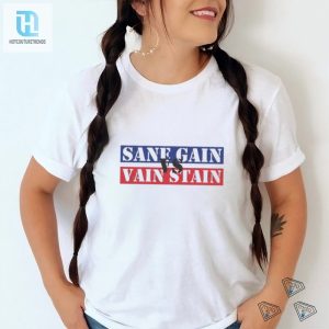 Official Official Sane Gain Vs Vain Stain Shirt hotcouturetrends 1 3