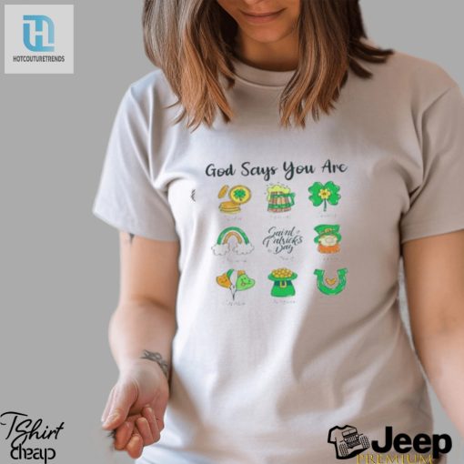 God Says You Are St Patricks Day Shirt hotcouturetrends 1