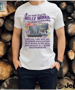 Official Official 2024 I Went To The Willy Wonka Glasgow Experience Shirt hotcouturetrends 1 3