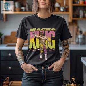 Macho Man Macho King T Shirt hotcouturetrends 1 3
