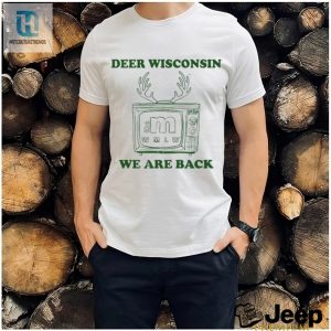 Metv Mall Store Deer Wisconsin The M Wmlw We Are Back Shirt hotcouturetrends 1 11