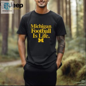 Michigan Wolverines Football Is Life Shirt hotcouturetrends 1 2