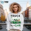 Truck Full Of Luck Shirt hotcouturetrends 1