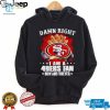 Glove Damn Right I Am A 49Ers Fan Now And Forever Shirt hotcouturetrends 1