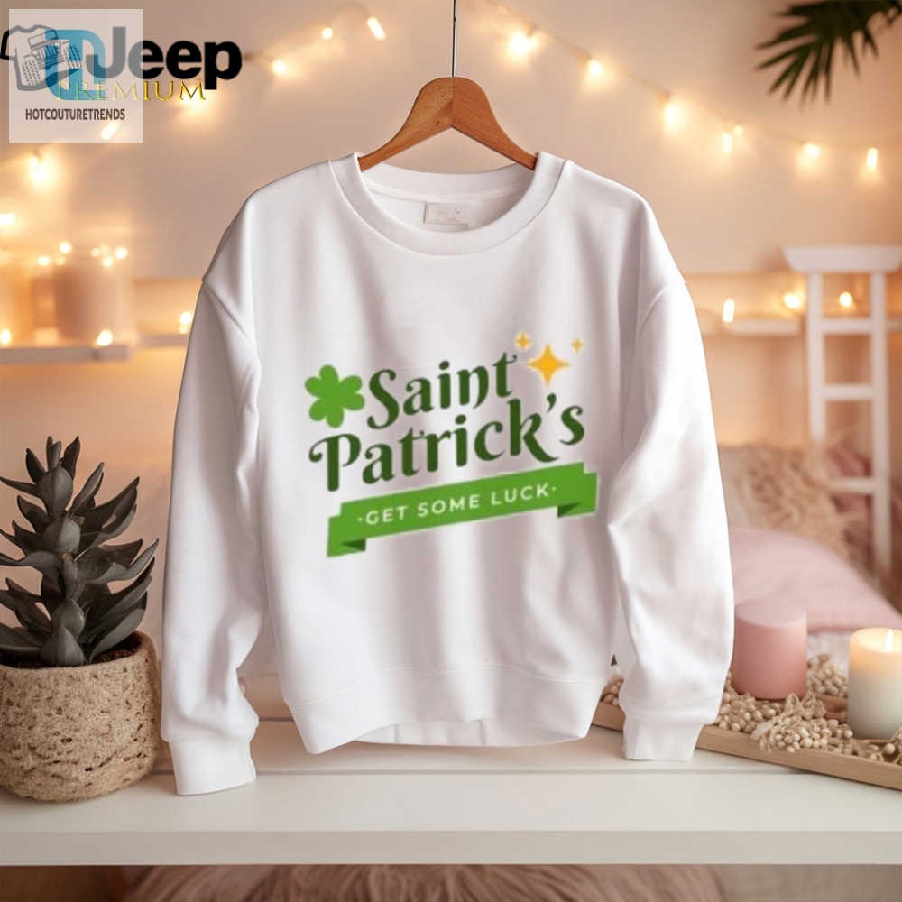 Saint Patricks Get Some Luck T Shirt 
