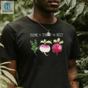 Thyme To Turnip The Beet Vegetable Shirt hotcouturetrends 1 2