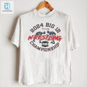 2024 Tulsa Big 12 Wrestling Championship Shirt hotcouturetrends 1 5