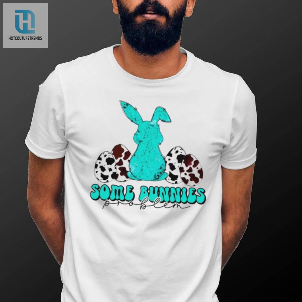 Some Bunnies Problem Easter Day Shirt 