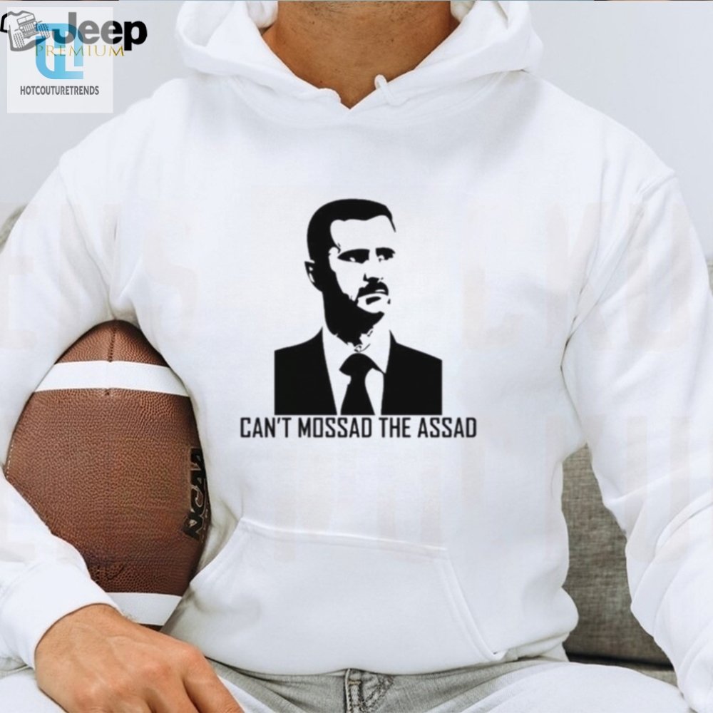 Official Cant Mossad The Assad Shirt 