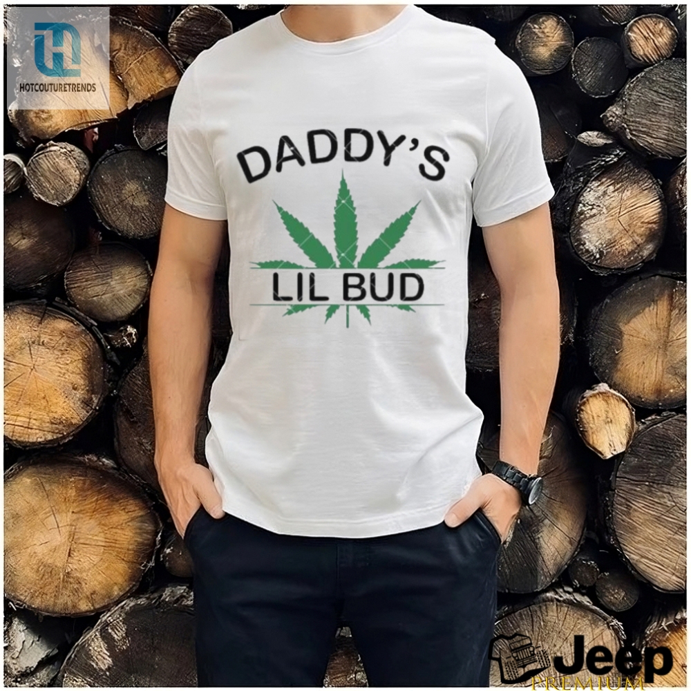 Daddys Lil Bud Marijuana Leaf Cannabis Silhouette Shirt 