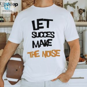 Official Let Succes Make The Noise Shirt hotcouturetrends 1 7