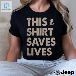 This Shirt Saves Lives Shirt hotcouturetrends 1 3