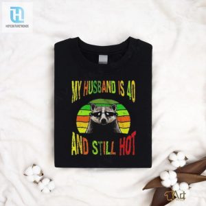 Raccoon My Husband Is 40 And Still Hot Vintage T Shirt hotcouturetrends 1 1
