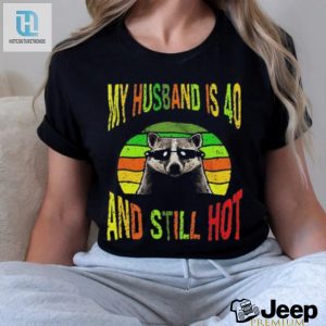 Raccoon My Husband Is 40 And Still Hot Vintage T Shirt hotcouturetrends 1 3