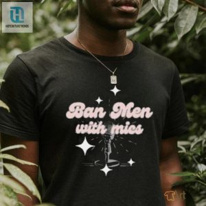 Behindthelikespodcast Ban Men With Mics Shirt hotcouturetrends 1 2