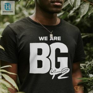 We Are Bg Shirt 42 Shirt hotcouturetrends 1 2